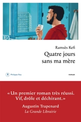Quatre jours sans ma mère - Ramsès Kefi