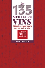 Les 135 meilleurs vins dégustés et approuvés par les lecteurs de la Revue du vin de France : palmarès 2024