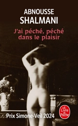 J'ai péché, péché dans le plaisir - Abnousse Shalmani