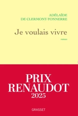 Je voulais vivre : Milady n'est pas une femme qui pleure... Elle est de celles qui se vengent. - Adélaïde de Clermont-Tonnerre