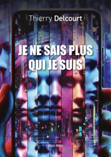 Je ne sais plus qui je suis : aider à construire ou réparer une identité en souffrance - Thierry Delcourt