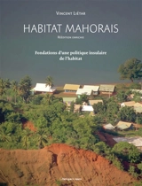 Habitat mahorais : fondations d'une politique insulaire de l'habitat - Vincent Liétar