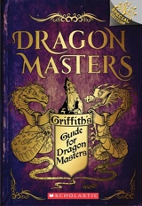 Griffith's Guide for Dragon Masters : A Branches Special Edition - Tracey West