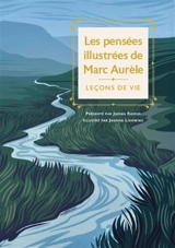 Les pensées illustrées de Marc Aurèle : leçons de vie - Marc Aurèle