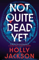 Not Quite Dead Yet - Holly Jackson