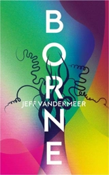 Borne - Jeff VanderMeer
