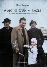 A moins d'un miracle : vie et destin de la famille Stupp-Sartiel (1850-1950) - Hervé Deguine
