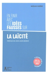 En finir avec les idées fausses sur la laïcité - Nicolas Cadène
