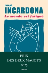Le monde est fatigué - Joseph Incardona
