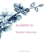 Ai habité ici - Pauline Catherinot