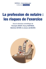 La profession de notaire : les risques de l'exercice