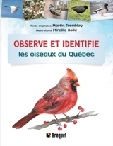 Observe et identifie les oiseaux du Québec - Tremblay, Martin-Pierre