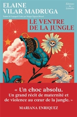 Le ventre de la jungle - Elaine Vilar Madruga
