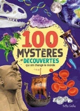 Les 100 mystères et découvertes qui ont changé le monde - Valérie Ménard
