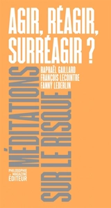 Agir, réagir, surréagir ? - Raphaël Gaillard