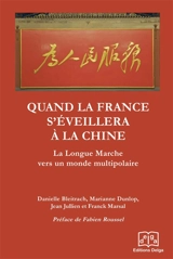 Quand la France s'éveillera à la Chine : la longue marche vers un monde multipolaire