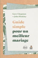 Guide simple pour un meilleur mariage - Gary D. Chapman