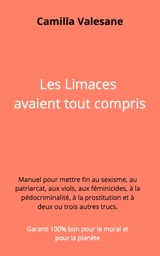 Les Limaces avaient tout compris - Camilla Valesane