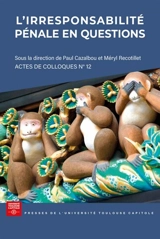 L'irresponsabilité pénale en questions