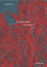 Ce que peut un coeur - Julien Burri