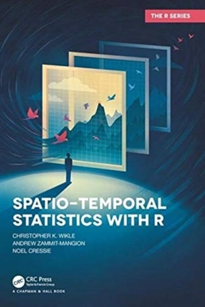 Spatio-Temporal Statistics With R - Wikle, Christopher K.