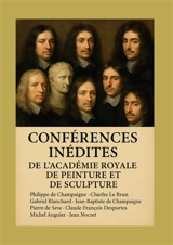 Conférences inédites de l'Académie royale de peinture et de sculpture : Manuscrits historiques révélant l'art classique français du XVIIe siècle