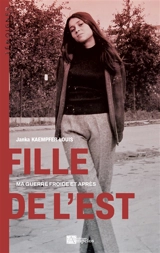 Fille de l'Est : Ma guerre froide et après - Janka Kaempfer Louis