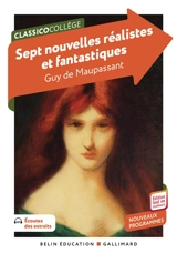 Sept nouvelles réalistes et fantastiques : nouveaux programmes - Guy de Maupassant