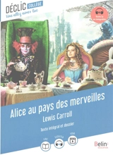 Alice au pays des merveilles : texte intégral et dossier - Lewis Carroll