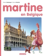 Martine. Martine en Belgique - Gilbert Delahaye