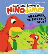 Les petites histoires de Nino dino. Waaaargh, je fais tout seul ! - Mim