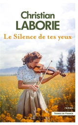 Le silence de tes yeux - Christian Laborie