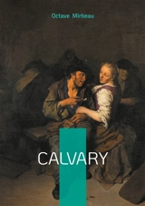 Calvary : Passion, Suffering, Moral Decline - Octave Mirbeau