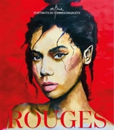 Rouges : portraits de femmes engagées. Rouges : portraits of women fighting - Marie Ridoux