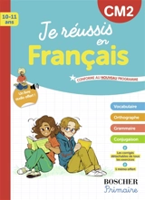 Je réussis en français : CM2, 10-11 ans : conforme au nouveau programme - Christine Cuttoli