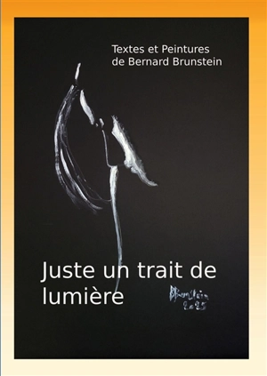 Juste un trait de lumière - Bernard Brunstein