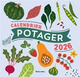 Potager : calendrier 2026 - Robert Elger