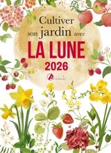 Cultiver son jardin avec la Lune 2026 - Losange