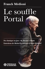 Le souffle Portal : du classique au jazz : de Mozart à Monk - Michel Portal