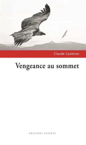 Vengeance au sommet - Claude Castéran