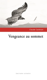 Vengeance au sommet - Claude Castéran