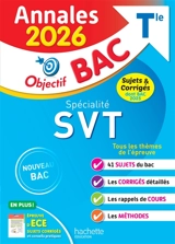 Spécialité SVT terminale : annales 2026, sujets & corrigés dont bac 2025 : nouveau bac - Nathalie Fabien