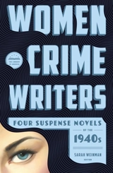 Women Crime Writers : Four Suspense Novels of the 1940s : Laura / The Horizontal Man / In a Lonely Place / The Blank Wall - Vera Caspary