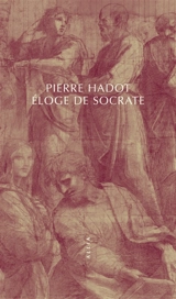 Eloge de Socrate - Pierre Hadot