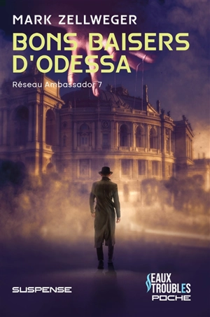 Bons baisers d'Odessa : suspense - Mark Zellweger