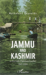 Jammu and Kashmir in the indo-pakistani conflict : 1947-2004 - Nathalène Reynolds