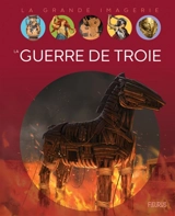 La guerre de Troie - Angélique Nouvel