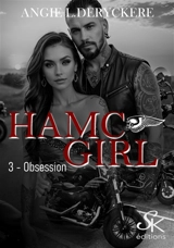 HAMC girl. Vol. 3. Obsession - Angie L. Deryckère