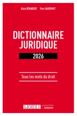 Dictionnaire juridique 2026 : tous les mots du droit - Alain Bénabent