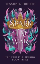 To Spark a Fae War Vol. 3 - Tessonja Odette
